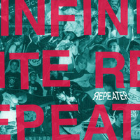 Repeater - Infinite Repeat (Explicit)