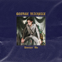 George Michelle - Watchin' Me