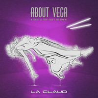 La Claud - About VEGA