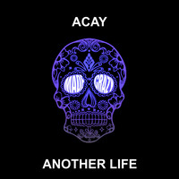 ACAY - Another Life