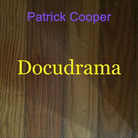 Patrick Cooper - Docudrama