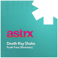 Death Ray Shake - Funk Face (Remixes)