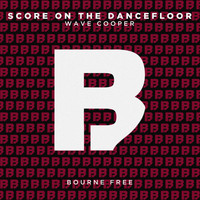 Wave Cooper - Score on the Dancefloor