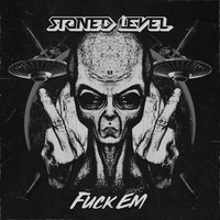 Stoned Level - Fuck Em (Explicit)