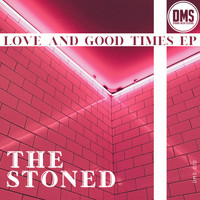 The Stoned - Love And Good Times EP