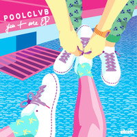 POOLCLVB - You + Me EP