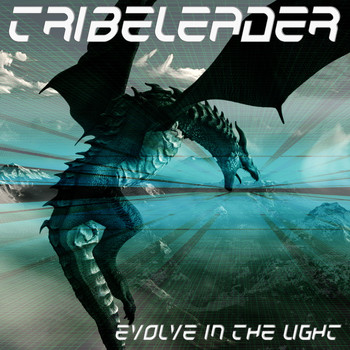 Tribeleader - EVOLVE IN THE LIGHT