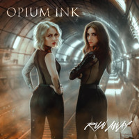 Opium Ink - Run Away