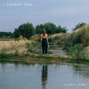 Laura Lamn - I Caught You