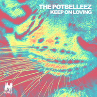 The Potbelleez - Keep on Loving