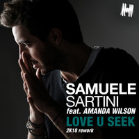 Samuele Sartini - Love U Seek (2K18 Rework Edit)