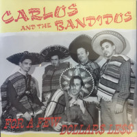 Carlos & The Bandidos - For a Few Dollars Less