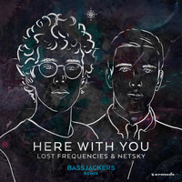 Lost Frequencies & Netsky - Here with You (Bassjackers Remix)