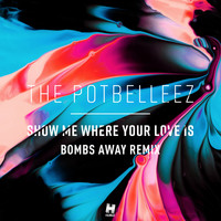 The Potbelleez - Show Me Where Your Love Is (Bombs Away Remix)