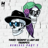 Timmy Trumpet & Lady Bee - Trumpets (Remixes Pt. 2)