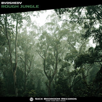 BVDSHEDV - Rough Jungle