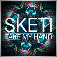 Sketi - Take My Hand