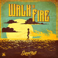Supachill - Walk on Fire