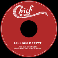 Lillian Offitt - The Man Won't Work