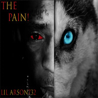 Lil Arson732 - The Pain (Explicit)