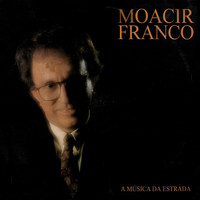 Moacyr Franco - A Musica da Estrada