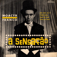 Moacyr Franco - A Sensação
