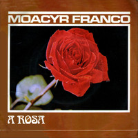 Moacyr Franco - A Rosa