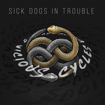Sick Dogs in Trouble - Vicious Cycles (Explicit)