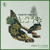 Pretty Pink - Taste Your Love