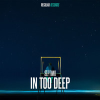 Septimo - In too Deep