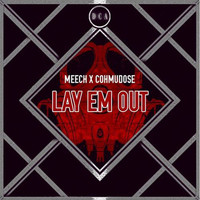 Meech, CohmuDose - Lay Em Out