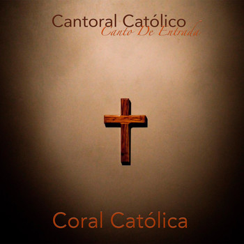 Coral Católica - Cantoral Católico Canto de Entrada
