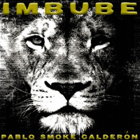 Pablo Smoke Calderon - Imbube