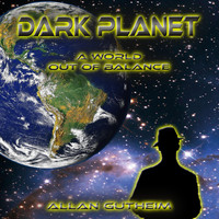 Allan Gutheim - Dark Planet (A World Out of Balance)