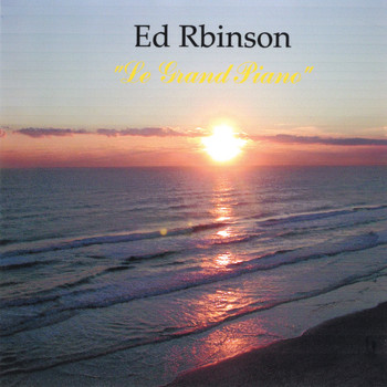 Ed Robinson - Le Grand Piano