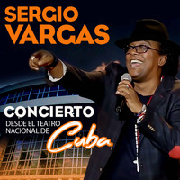 Sergio Vargas - Concierto Desde el Teatro Nacional de Cuba (En Concierto)