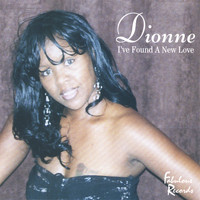 Dionne - I've Found Me A New Love
