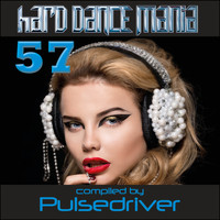 Pulsedriver - Hard Dance Mania 57 (Explicit)