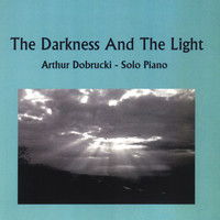Arthur Dobrucki - The Darkness and The Light