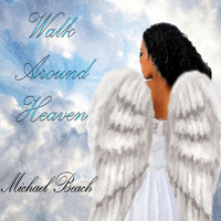 Michael Beach - Walk Around Heaven