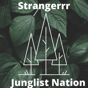 Strangerrr - Junglist Nation