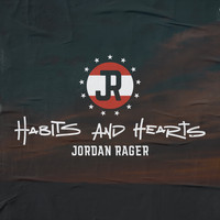 Jordan Rager - Habits and Hearts
