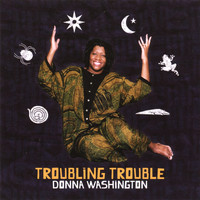 Donna Washington - Troubling Trouble