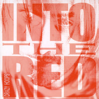 Drazy Hoops - Into The Red