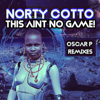 Norty Cotto - This Aint No Game (Oscar P Remixes)