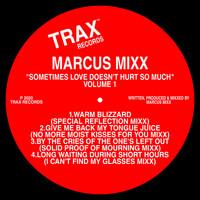 Marcus Mixx - SOMETIMES LOVE DOESN'T HURT SO MUCH - VOLUME 1