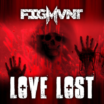 FIGMVNT - loved lost