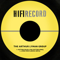 The Arthur Lyman Group - Cotton Fields / Limbo Rock