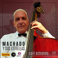 Machado Y Sus Estrellas - Salí Echando