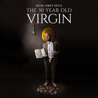 Kevin Doyle - 30 Year Old Virgin (Explicit)